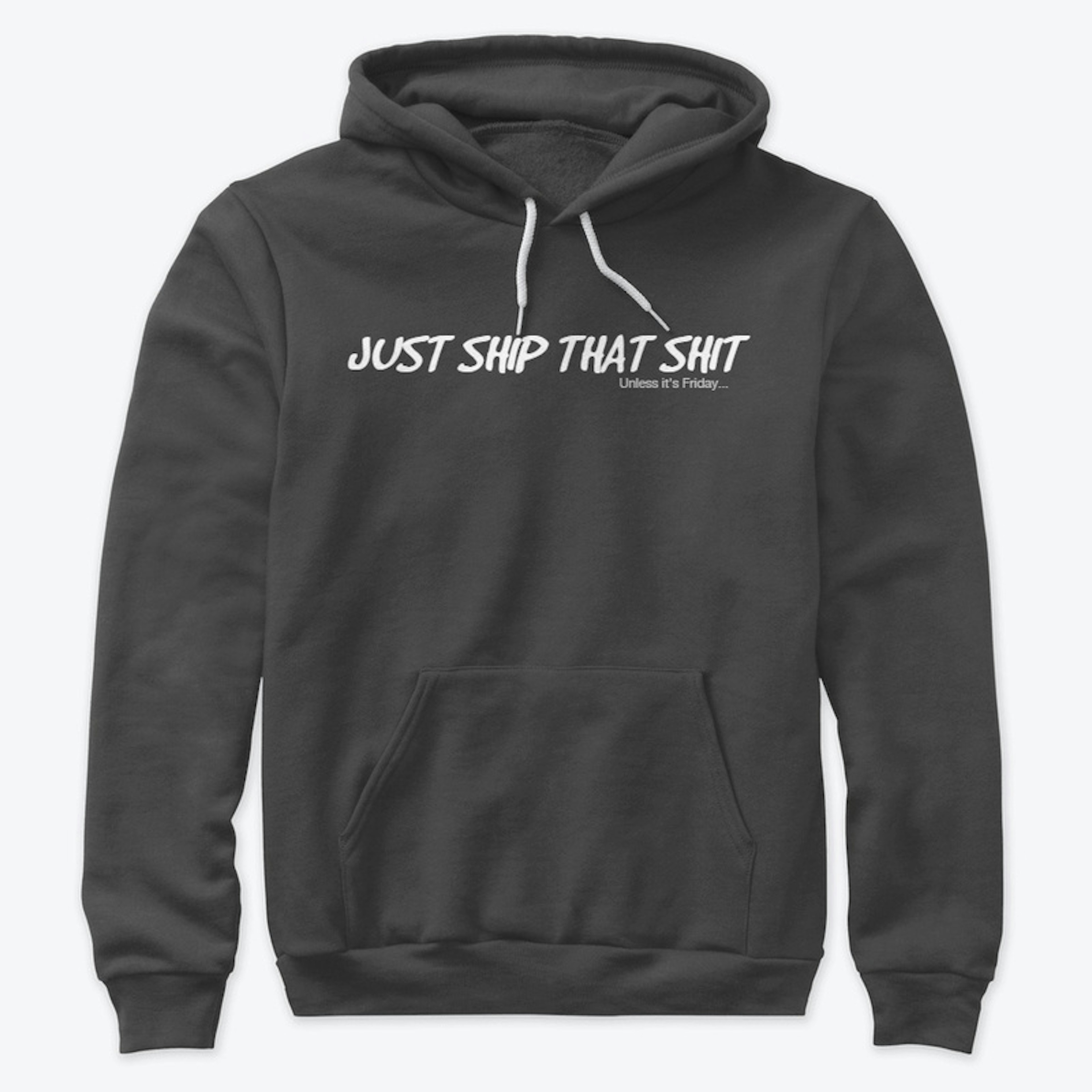 Just ship that sh*t